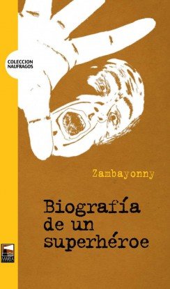Tapa de Biografía de un superhéroe
